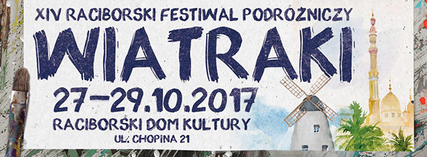 XIV Raciborski Festiwal Podróżniczy Wiatraki 2017